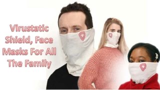 Virustatic Shield, Face Masks For All The Family