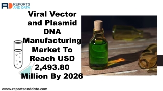 Viral Vector and Plasmid DNA Manufacturing Market To Reach USD 2,493.80 Million By 2026