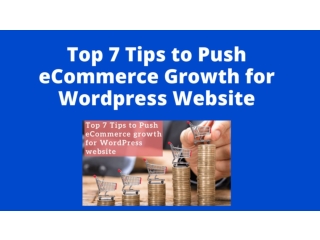 Top 7 Tips to Push eCommerce Growth for Wordpress Website