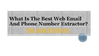 What Is The Best Web Email And Phone Number Extractor?