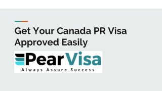 Get Your Canada PR Visa Approved Easily