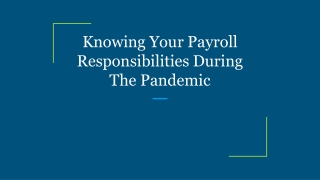 Knowing Your Payroll Responsibilities During The Pandemic