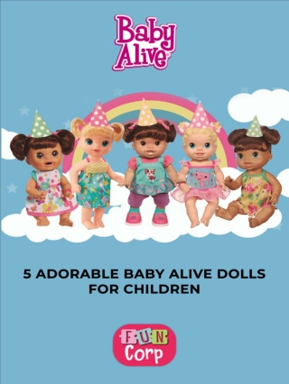 5 Adorable Baby Alive Dolls for children