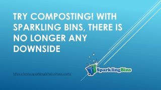 Try Composting! With Sparkling Bins, There is No Longer Any Downside