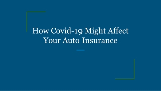 How Covid-19 Might Affect Your Auto Insurance