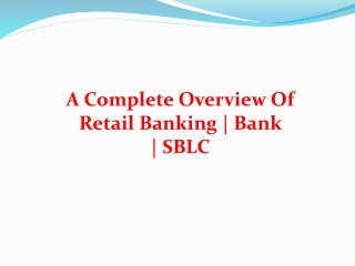 A Complete Overview Of Retail Banking | Bank | SBLC