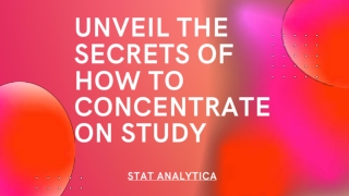 Unveil The Secrets of How to Concentrate on Study