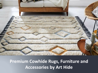 Premium Cowhide Rugs, Furniture and Accessories by Art Hide