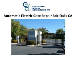 Automatic Electric Gate Repair Fair Oaks CA