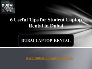 6 Useful Tips for Student Laptop Rental in Dubai