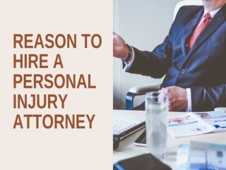 Reason To Hire A Personal Injury Attorney