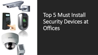 Top 5 Must Install Security Devices at Offices