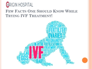 Few Facts One Should Know While Trying IVF Treatment!