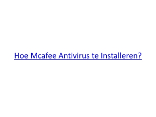 Hoe Mcafee Antivirus te Installeren?