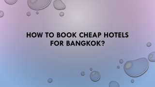 How To Book Cheap Hotels For Bangkok?