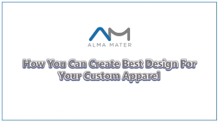 How Can You Create Best Design For Your Custom Apparel