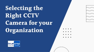 Selecting the Right CCTV Camera for your Organization