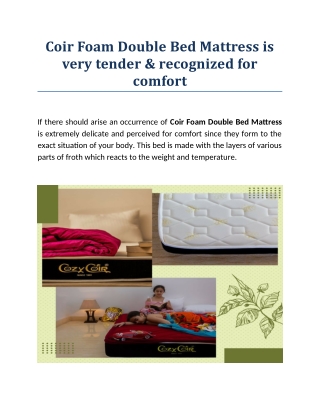 Coir Foam Double Bed Mattress is very tender & recognized for comfort