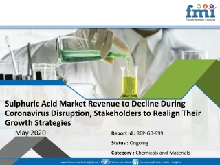 Demand for Sulphuric Acid Market Set for a Massive Hit in and Post 2025, with Corona Virus Outbreak Projected to Threate