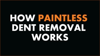 How Paintless Dent Removal Works