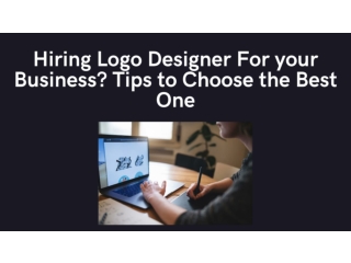 Hiring Logo Designer For your Business? Tips to Choose the Best One