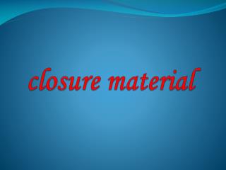 closure material