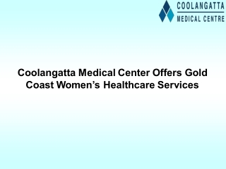 Coolangatta Medical Center Offers Gold Coast Women’s Healthcare Services