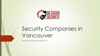 One of the best Security Companies In Vancouver - On Guard Security Ltd
