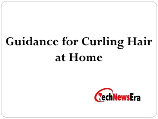Guidance for Curling Hair at Home