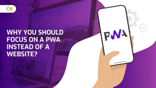Why You Should Focus on a PWA Instead of a Website?