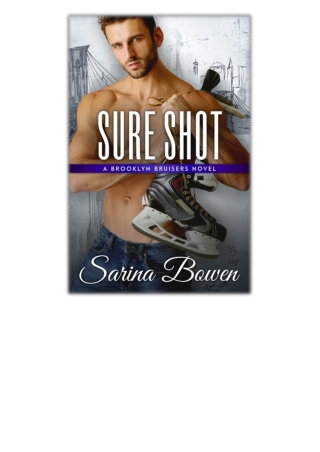 [PDF] Free Download Sure Shot By Sarina Bowen