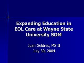 Expanding Education in EOL Care at Wayne State University SOM