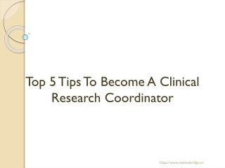 Top 5 Tips To Become A Clinical Research Coordinator