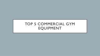 Top 5 Commercial Gym Equipment
