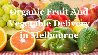 Organic Fruit And Vegetable Delivery in Melbourne