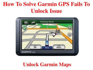 How to Solve Garmin GPS Fails to Unlock Issue