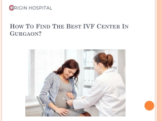 How To Find The Best IVF Center In Gurgaon?