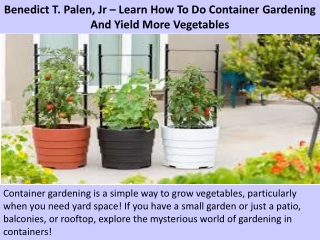 Benedict T. Palen, Jr – Learn How To Do Container Gardening And Yield More Vegetables