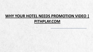 Why your hotel needs promotion video | Pithplay.com