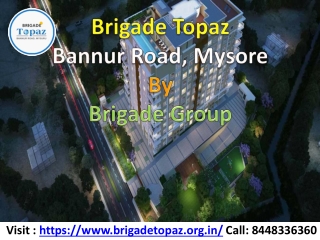 Get exclusive offer with Brigade Topaz Bannur Road in Mysore