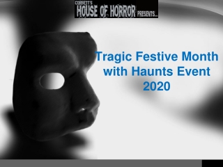 Tragic Festive Month with Haunts Event 2020