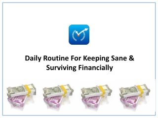 Daily Routine For Keeping Sane & Surviving Financially