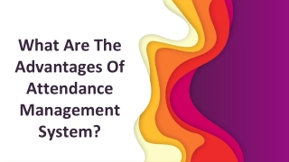 What Are The Advantages Of Attendance Management System?