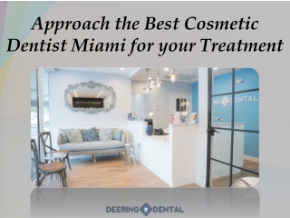 Approach the Best Cosmetic Dentist Miami for your Treatment