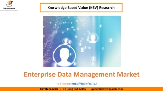 Enterprise Data Management Market size is expected to reach $133.4 billion by 2026 - KBV Research