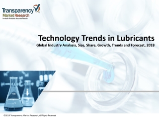 Technology Trends Lubricants Market - Industry Trends and Analysis 2018