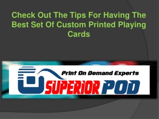 Check Out The Tips For Having The Best Set Of Custom Printed Playing Cards