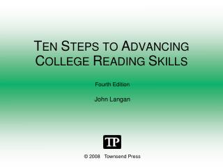 T EN S TEPS TO A DVANCING C OLLEGE R EADING S KILLS