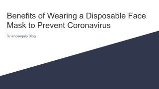 Benefits of Wearing a Disposable Face Mask to Prevent Coronavirus | Scienceequip |