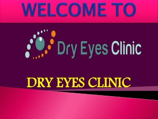 Dry Eye Treatment - Dry Eyes Clinic